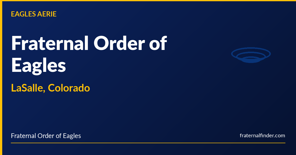 Fraternal Order of Eagles | LaSalle, Colorado - FraternalFinder